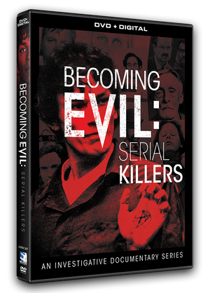 Becoming Evil - Serial Killers
