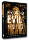 Becoming Evil - Serial Killers of the Old West